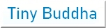 Tiny Buddha