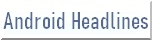 Android Headlines 